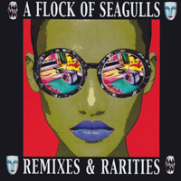 Flock Of Seagulls - Remixes & Rarities (Limited Deluxe Edition) (CD 2)