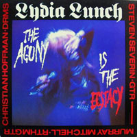 Lydia Lunch - Drunk On The Pope's Blood - The Agony Is The Ecstacy