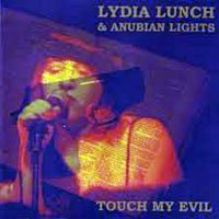 Lydia Lunch - Touch My Evil (split)