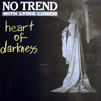 Lydia Lunch - Heart Of Darkness (with No Trend)