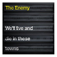 Enemy - We'll Live And Die In These Towns