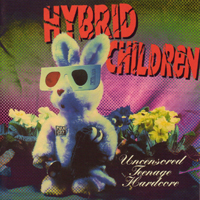 Hybrid Children - Uncensored Teenage Hardcore
