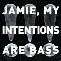 !!! - Jamie, My Intentions Are Bass E.P.