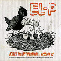 EL-P - Weareallgoingtoburninhellmegamixx2 (CD 2: Eat My Garbage)