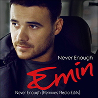 Emin - Never Enough (Remixes Radio Edits) (Single)