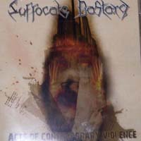 Suffocate Bastard - Acts Of Contemporary Violence