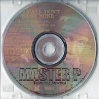 Master P - Y`all Don`t Want None (Single, Promo)
