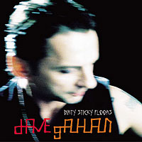 Dave Gahan - Dirty Sticky Floors