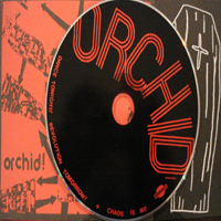 Orchid (USA, MA) - Dance Tonight! Revolution Tomorrow! (trax 1-10, '2000) / Chaos Is Me (trax 11-21, '1999)