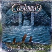 Castaway - Over The Drowning Water