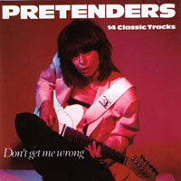 Pretenders (GBR) - Don't Get Me Wrong