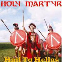 Holy Martyr - Hail To Hellas
