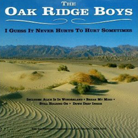 Oak Ridge Boys - I Guess It Never Hurts To Hurt Sometimes