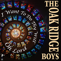 Oak Ridge Boys - I Want to Do Your Will My Lord
