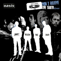Oasis - Don't Believe The Truth Sessions