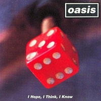 Oasis - I Hope, I Think, I Know (Promo Single)