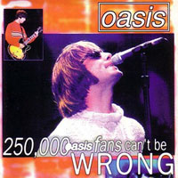 Oasis - 250 000 Oasis Fans Can't Be Wrong (CD 2)