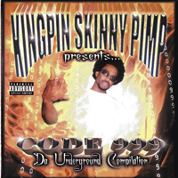 Kingpin Skinny Pimp - Code 999. Da Underground Compilation