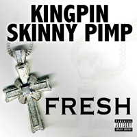 Kingpin Skinny Pimp - Fresh [Single]