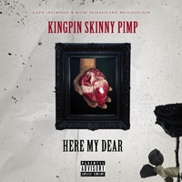 Kingpin Skinny Pimp - Here My Dear