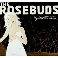 Rosebuds - Night Of The Furies