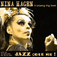 Nina Hagen - Jazz Oder Nie! (feat. Leipzig Big Band) (Burghausen - April 28, 2004)