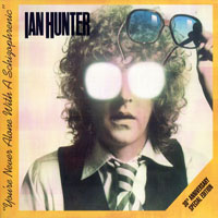 Ian Hunter - You're Never Alone With A Schizophrenic (30th Anniversary Edition, 2009, CD 1)