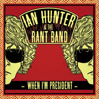 Ian Hunter - When I.m President