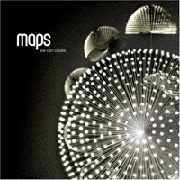 Maps (GBR) - We Can Create (Deluxe Edition)
