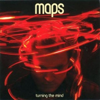 Maps (GBR) - Turning The Mind (Deluxe Edition)