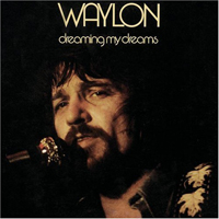 Waylon Jennings - Dreaming My Dreams