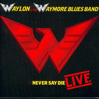 Waylon Jennings - Never Say Die
