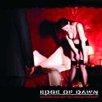 Edge Of Dawn - Anything That Gets You Through The Night