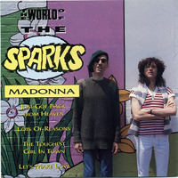 Sparks - The World Of The Sparks - Madonna