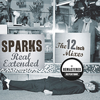 Sparks - Real Extended: The 12 Inch Mixes