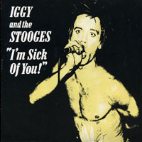 The Stooges - I'm sick of you! (7'' single)