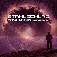 Stahlschlag - Annihilation: The Remixes (Vol. 1)