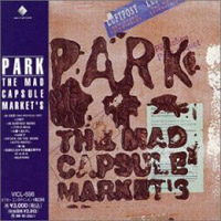 Mad Capsule Markets - Park