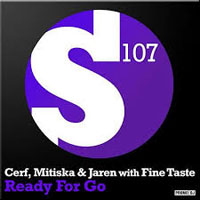 DJ Feel - Cerf, Mitiska & Jaren with Fine Taste - Ready For Go (Dj Feel Remix) [Single]