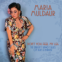 Maria Muldaur - Don't You Feel My Leg: The Naughty Bawdy Blues of Blue Lu Barker