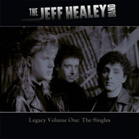 Jeff Healey Band - Legacy Vol. 1 (CD 1 - The Singles)