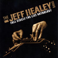 Jeff Healey Band - Full Circle The Live Anthology (CD 3: Live at the Hard Rock, 1995)
