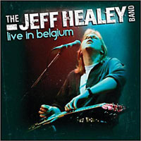 Jeff Healey Band - Live In Belgium, 1993