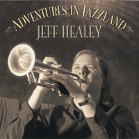 Jeff Healey Band - Adventures In JazzLand