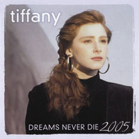 Tiffany - Dreams Never Die (2005 Re-issue)