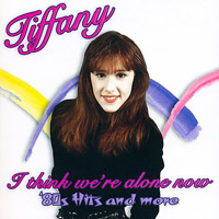 Tiffany - I Think Were Alone Now 80S Hits And More