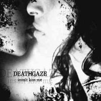 Deathgaze - Insult Kiss Me