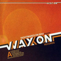 Nightmares On Wax - Wax On Records, Volume 1