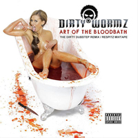 Dirty Wormz - Art of the Bloodbath (Mixtape)
