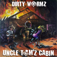 Dirty Wormz - Uncle Tom'z Cabin (Single)